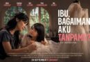 Resensi Film “Ibu, Bagaimana Aku Tanpamu?” Resensi Film “Ibu, Bagaimana Aku Tanpamu?”
